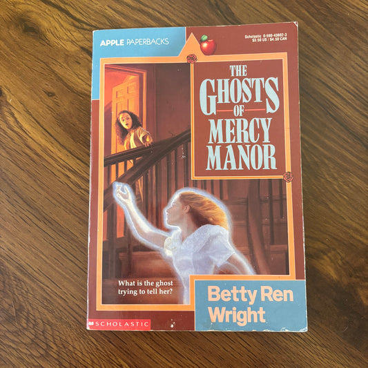 The Ghosts of Mercy Manor by Betty Ren Wright 1993 - Apple Paperbacks. A spooky ghost story filled with mystery and suspense, perfect for fans of classic children’s horror.
