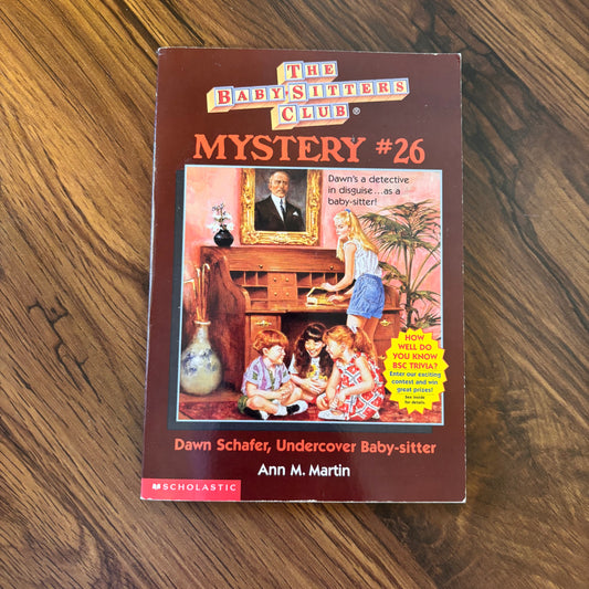1996 Apple paperback The Baby-Sitters Club Mystery #26: Dawn Schafer, Undercover Baby-Sitter. Classic 90s BSC spin-off featuring Dawn in a mystery role with signature illustrated cover and retro babysitting drama.