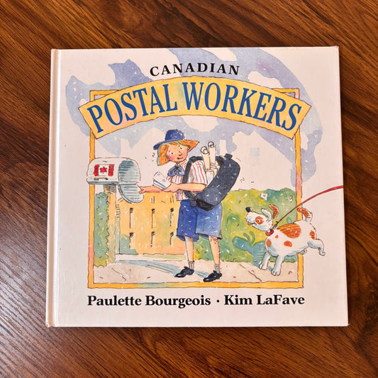 Canadian Postal Workers by Paulette Bourgeois 1992 Hardcover - A charming children's book showcasing the life of Canadian postal workers. Illustrated by Kim LaFave.