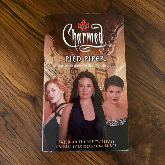 Charmed: Pied Piper paperback by Constance M. Burge, 2004 media tie-in book featuring a magical Halliwell sisters adventure from the hit 2000s TV show