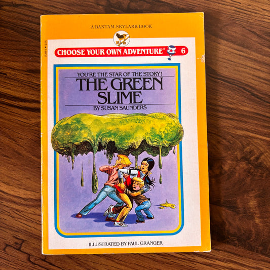Flat cover of Choose Your Own Adventure #6: The Green Slime by Susan Saunders - a gooey 1982 sci-fi adventure from the golden era of interactive paperbacks