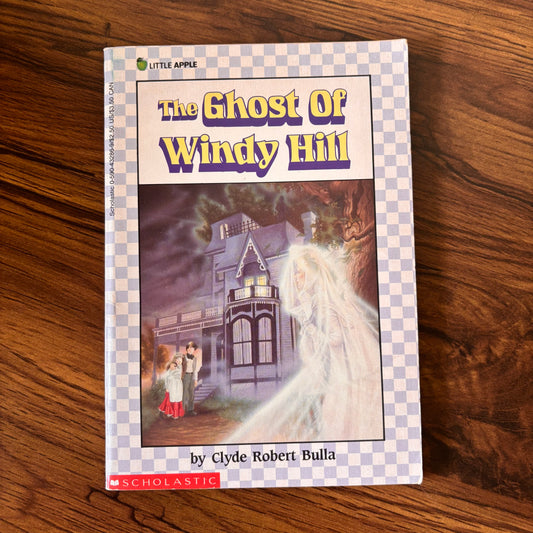 Flat cover of The Ghost of Windy Hill by Clyde Robert Bulla . A 90s Scholastic Little Apple reprint of a classic ghost story with timeless spooky charm