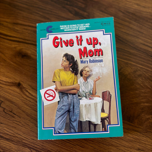 Give It Up, Mom by Mary Robinson - 1992 Avon Camelot paperback edition, an impactful anti-smoking teen novel that explores the challenges of addiction and family relationships from a teenager's perspective.