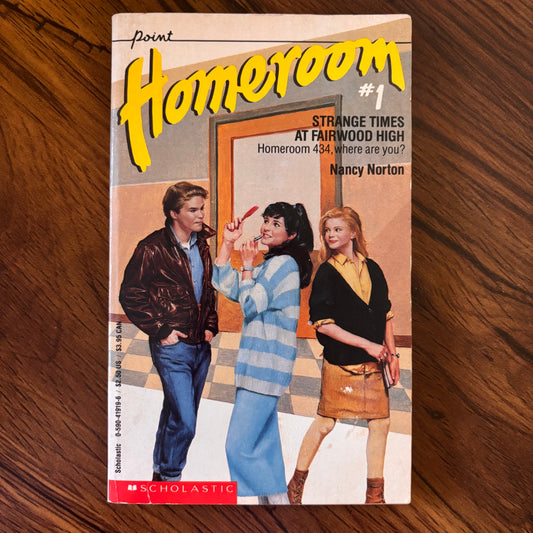 Homeroom #1: Strange Times at Fairwood High by Nancy Norton, 1988 Point YA paperback about high school drama and teen identity struggles