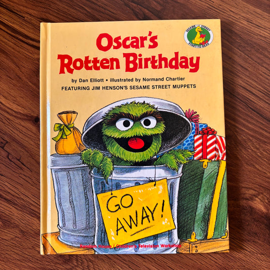 Oscar's Rotten Birthday by Dan Elliot, illustrated by Normand Chartier, An 80s Sesame Street book starring everyone's favorite grump in a delightfully rotten birthday tale!