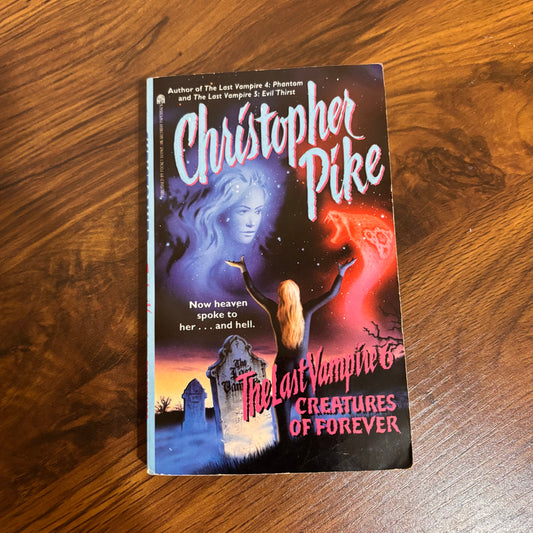 Cover of The Last Vampire #6: Creatures of Forever by Christopher Pike, a 1996 Archway paperback featuring dark supernatural teen horror from the popular 1990s vampire series.